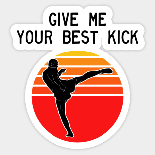 Man Kickboxer Man Muay Thai - Give Me Your Best Kick Sticker